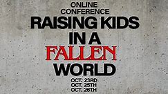 Pastors Micheal and Lucie Spencer | Raising Kids in a Fallen World Online Conference | Session 3