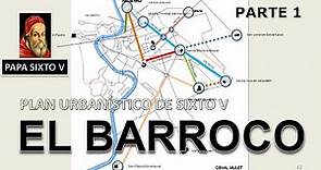 El Barroco --Plan Urbano del Papa Sixto V para la ciudad de Roma