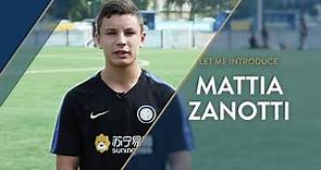 LET ME INTRODUCE | Mattia Zanotti | Inter Under 16