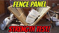 DO NOT BUY THESE FENCE PANELS ! (Fence Panel Strength Test)