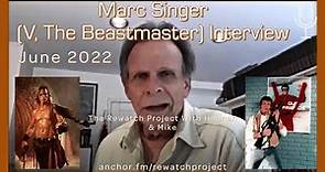 Marc Singer - June 2022 Interview: Rewatch Project with Hannah & Mike Ep 74.5