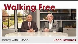 Walking Free: Today with J.John // John Edwards