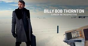 Billy Bob Thornton | Career Retrospective