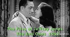 The Files Of Jeffrey Jones. The Evil Ones 1954. A private eye and a beautiful deadly woman.