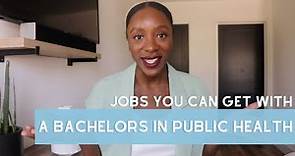 How to Use Your Bachelors In Public Health | Jobs You Should Apply To! Part 1/2