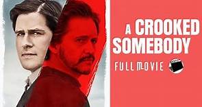 A Crooked Somebody (2017) | Full Movie [720p] | Thriller