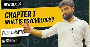 ONE SHOT | Chapter 1 What is Psychology ? | Psychology Class 11 | Full Chapter | Psych Shots