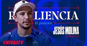 JESÚS MOLINA | RESILIENCIA | EPISODIO 8 | PODCAST | CHIVAS