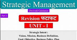 2 | Strategic management | strategic intent : Vision, Mission, Goal, Objective, Business Definition