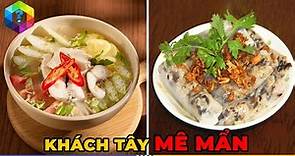 8 Món Ăn Việt Nam NGON NHẤT Thế Giới - Tây Ăn 1 Lần Là Nhớ Mãi [Top 1 Khám Phá]