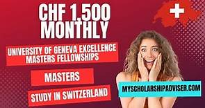 University Of Geneva Excellence Masters Fellowships 2023 | Scholarship