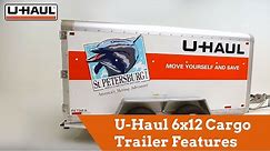 U-Haul 6x12 Cargo Trailer Features