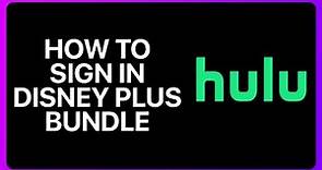 How To Sign Into Hulu With Disney Plus Bundle Tutorial