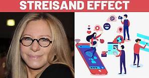 The Streisand Effect Explained