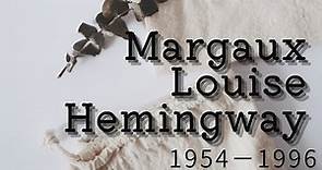 #42 Biography of Margaux Louise Hemingway