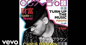 Chris Brown - Turn Up The Music (Official Audio)