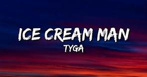 Tyga - Ice Cream Man (Lyrics)