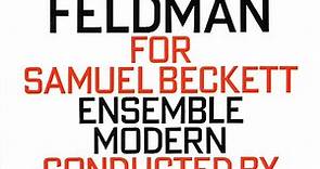 Morton Feldman - Ensemble Modern Conducted By Arturo Tamayo - For Samuel Beckett