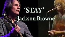 Jackson Browne 'STAY' HD