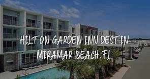 Hilton Garden Inn Destin Miramar Beach, Fl Review - Destin , United States of America