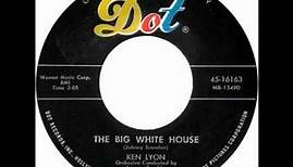 Ken Lyon -- "The Big White House" (Dot) 1960