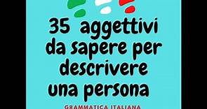 35 aggettivi fondamentali per descrivere il carattere delle persone in italiano