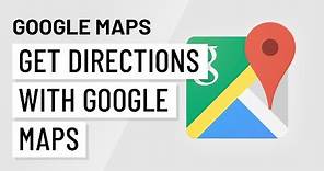 How to Get Directions with Google Maps