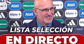 LUIS DE LA FUENTE EN VIVO I EXPLICA APLAUSOS Y LISTA SELECCIÓN