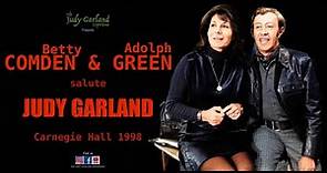 BETTY COMDEN & ADOLPH GREEN salute JUDY GARLAND Carnegie Hall 1998