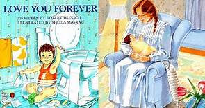 "Love You Forever" by Robert Munsch (Read Aloud) | Children's Books