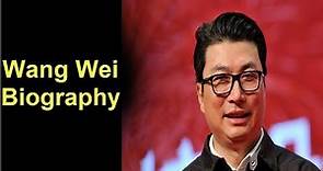 Wang Wei Biography In English | World Life FM.