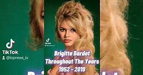 Then And Now Of "Brigitte Bardot" From 1952 to 2019