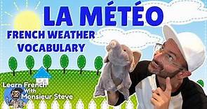 La Météo / Weather In French / Weather Vocabulary / Vocabulaire Français / For Kids & Beginners