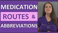 Medication Routes of Administration and Medical Abbreviations | Nursing NCLEX Review
