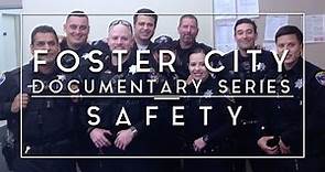 Foster City | Documentary Series | Chapter 5 | Safety