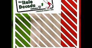 The Italo Decade Vol.12 (Best Of New Generation Italo Disco 2020)