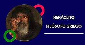 BIOGRAFIA DE HERÁCLITO,FILÓSOFO GRIEGO.