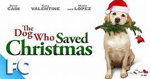 The Dog Who Saved Christmas | Full Movie | Family Christmas Dog Adventure Comedy | Dean Cain | FC