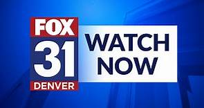 FOX31 Live Stream: Watch newscast replays