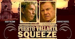 Puerta Vallarta Squeeze | Trailer | Scott Glenn | Craig Wasson | Giovanna Zacarías