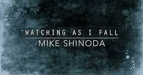 Watching As I Fall (Lyric Video) - Mike Shinoda