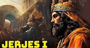 La Historia Oculta de Jerjes I: El Gran Rey del Imperio Persa