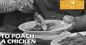 To Poach A Chicken | The French Chef Season 6 | Julia Child