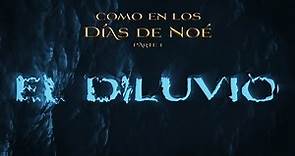 01 'El Diluvio' Serie Documental 'COMO EN LOS DIAS DE NOE' (PT 1)
