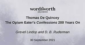 Thomas De Quincey: The Opium-Eater’s Confessions 200 Years On