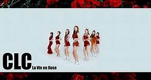 CLC(씨엘씨) - 라비앙로즈 (La Vie en Rose) MV