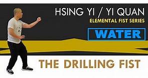 Hsing Yi / Yi Quan - Drilling Fist (Water Fist) - Kung Fu Report #295