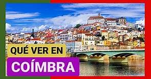 GUÍA COMPLETA ▶ Qué ver en la CIUDAD de COÍMBRA (PORTUGAL) 🇵🇹 🌏 Turismo y viajes a PORTUGAL