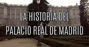 La historia del Palacio Real de Madrid | The history of the royal palace of Madrid
