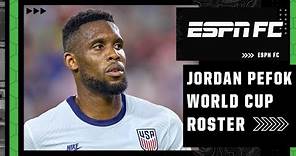 Why Jordan Pefok has to be on the USMNT’s World Cup roster | ESPN FC